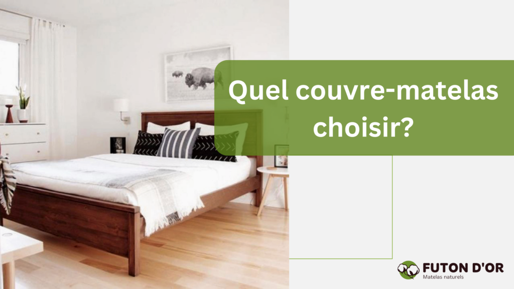 Quel couvre-matelas choisir?