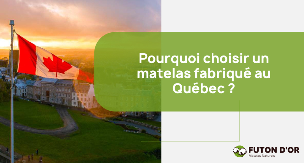 Pourquoi choisir un matelas fabriqué au Québec ?